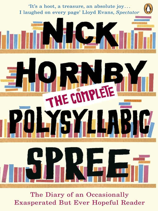 Title details for The Complete Polysyllabic Spree by Nick Hornby - Available